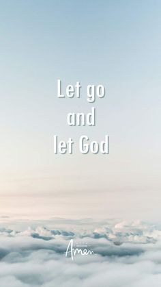 the words let go and let god above clouds