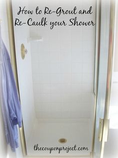 a shower with the words how to re - grout and re - caul your shower