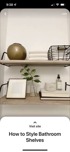 a shelf with some items on it and the text how to style bathroom shelves