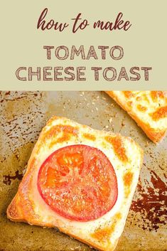 two pieces of toast with tomato on top and the words how to make tomato cheese toast