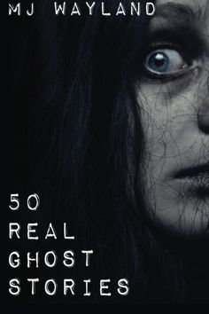 a woman with black hair and blue eyes is featured in the movie 50 real ghost stories