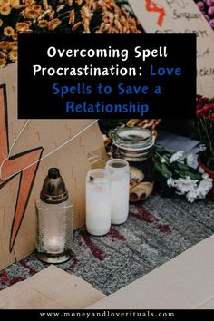 a sign that says overcoming spell procrastination love spells to save a relationship