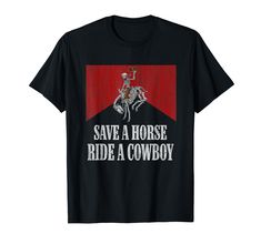 PRICES MAY VARY. Best Gifts Idea For Birthday, Mother's Day, Father's Day, Christmas. Lightweight, Classic fit, Double-needle sleeve and bottom hem Country Funny, Ride A Cowboy, Rodeo Gifts, Selling Apps, Cowboy Western, Football Season, Funny T Shirt, A Horse, Western Cowboy