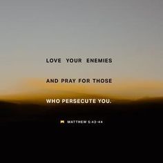 the words love your enemies and pray for those who persecute you