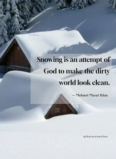 “Snowing is an attempt of God to make the dirty world look clean.” – Mehmet Murat Ildan
#Snowflakequotes #Snowflakeuniquequotes #Snowflakesayings #Snowflakelovequotes #Snowyquotes #Winterquotes #Snowfallquotes #Snowyweatherquotes #Christmasevequotes #Festivemonthquotes #Cutesnowflakequotes #Snowflakepicturequotes #Snowflakeimages #Bestsnowflakequotes #Christmasquotes #Coldwinterquotes #Quotesandsayings #therandomvibez