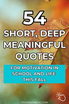 a leaf with the words 54 short, deep meaning quotes for motivation and life this fall