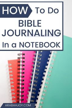 a pile of notebooks with the title how to do bible journaling in a notebook