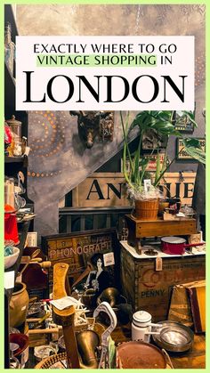 the cover of an article about vintage shopping in london, with lots of items on display