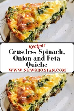 two pictures with the words crustless spinach, onion and feta quiche