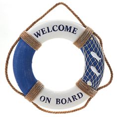 a blue and white life preserver with the words welcome on board