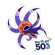 an octopus sticker with the words buy 10 get 50 % off on white background