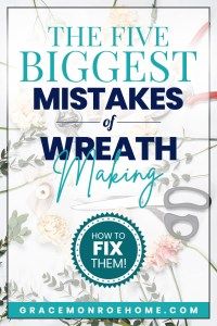 flowers and scissors with the text, the five biggest mis - takes of wreath making how to fix them