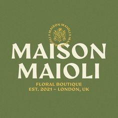 the logo for maison maioii floral boutique in london, uk on a green background