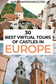 the top 30 best virtual tours of castles in europe with text overlay that reads, 30 best virtual tours of castles in europe