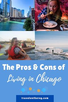 the pros and cons of living in chicago, including photos from different locations