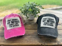 Custom Women's Worn/Tattered Baseball Style Hats, Trucker Hats Don't Worry... My Tattoos Don't Like You Either design  16 colors to choose from Comes just as featured You pick the color hat Patch is frayed Stretch style ponytail back with Velcro closure Care Instructions Hand/Spot Wash Only $27.95 each First Class Shipping $5.25 Created & Handmade in Chandler, AZ Shipped from Chandler, AZ Support small businesses like me & add your favorite color hat with your favorite saying to your shopping ca Distressed Adjustable Cap, Adjustable Distressed Cap, Adjustable Distressed Pink Hat, Distressed Pink Hat One Size Fits Most, Distressed Pink Hat One Size, Pink Distressed Cap, Distressed Pink Hat, Pink Distressed Hat, Hats Trucker