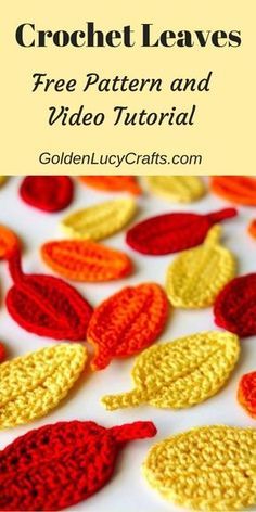 crochet leaves with text that reads, free pattern and video tutor