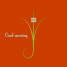 the words good morning are written on an orange background