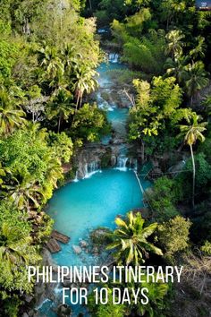 an aerial view of a river surrounded by trees with the words philippines's itinerary for 10 days