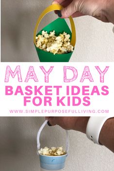 a person holding a bucket with popcorn in it and the words may day basket ideas for kids