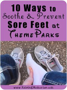 someone's feet with white socks and blue jeans on the ground, text reads 10 ways to soothe & prevent sore at heme parks