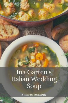 a bowl of italian wedding soup with bread and herbs in the background, text reads ina garter's italian wedding soup