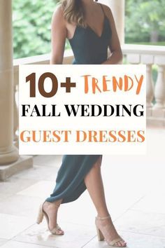 a woman in a dress with the words 10 trendy fall wedding guest dresses