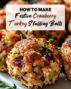 some food on a white plate with the words how to make festive cranberry turkey stuffing balls