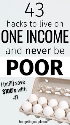 eggs in an egg carton with text overlay that says, 4 hacks to live on one income and never be poor