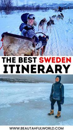 a man standing in the snow with his sled pulled by two dogs and text that reads, the best sweden itinerary