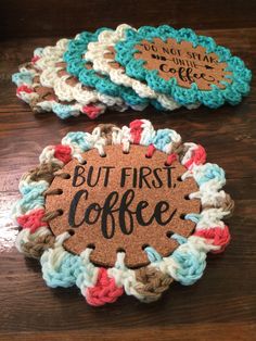 two crocheted coasters that say, but first coffee and one with the words