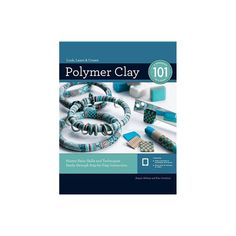 the book polymer clay 101 is on display in front of a white background with blue trimming