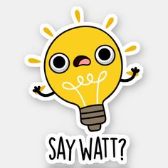 a sticker with an image of a light bulb saying say wait