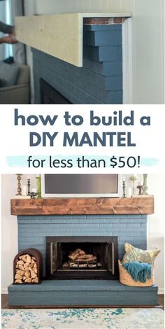 a fireplace with the words how to build a diy mantel for less than $ 50