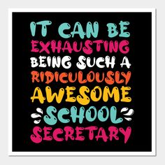 it can be exhausting being such a ridiculous awesome school secretary printable art poster