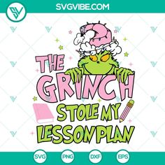 the grinch stole my lesson plan svg file