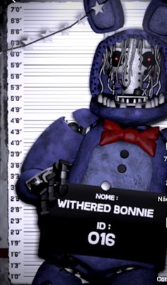 a creepy teddy bear holding a sign that says, withered bonnie id 016