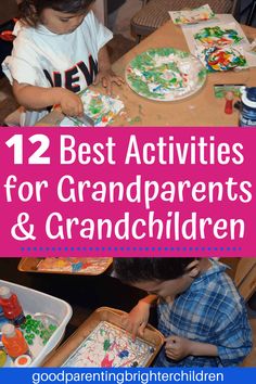 two children are making crafts with the words, 12 best activities for grandparents and grandchilds