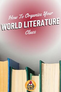 Need Ideas for Your World Literature Class? 🌏📖 | Explore how to teach literature by geography, theme, or skill to engage students!