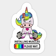 a sticker that says installing muscles please wait with an image of a unicorn holding a barbell