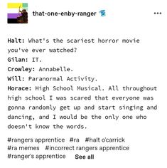 the text is written in black and white on a piece of paper that reads, that one - only ranger what's the scariest horror movie you've ever watched?