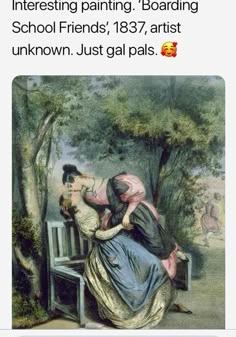 an image of a woman kissing a man on the cheek with text that reads, interesting painting boarding school friends, 1897, artist unknown just gal pals