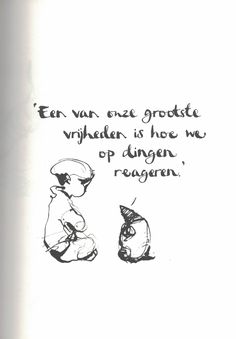 Vrijheden ... pagina uit het boek: De jongen, de mol, de vos en het paard Drawing Ideas For School, Everything Is A Choice, Charlie Mackesy, Dutch Quotes, Pink Quotes, Spoken Words, Positive Words, The Fox, True Words