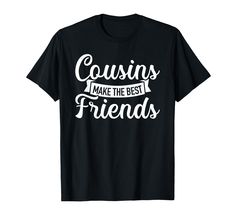 PRICES MAY VARY. Cousins make the best friends for all cousins, being part of a happy family and enjoying the childhood with their uncle, aunt, parents, siblings and cousins as a kid or little baby Lightweight, Classic fit, Double-needle sleeve and bottom hem Cousin Camp Shirt, Cousin Camp, Best Friend T Shirts, Jewish Humor, Best Friends Funny, Friends Tshirt, Shirts For Teens, Camp Shirt, Friends Funny