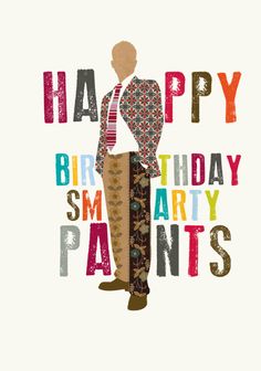 a birthday card with the words happy birthday smarty pants and a man's head