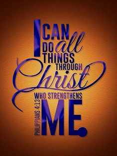 the words i can do all things through christ who straightens me on a yellow background