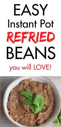 Bowl of refried beans on the bottom and the top says "Easy Instant Pot Refried Beans you will love!" Refried Bean Recipes, Making Refried Beans, Pressure Cooker Refried Beans, Instant Pot Refried Beans Recipe, Instant Pot Refried Beans, Pressure Cooker Beans