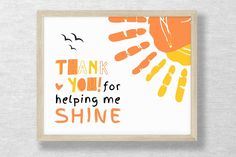 an orange and yellow print with the words thank you for helping me shine on it