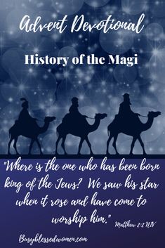 three wise men riding on camels with the words,'adveri perfoal history of the magi '