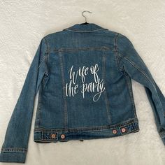 Denim Jacket With ‘Wife Of The Party’ On Back. Never Worn Jean Coat, Jean Jacket, Denim Jacket, Jackets & Coats, Jackets For Women, Women Shopping, Blue, Color